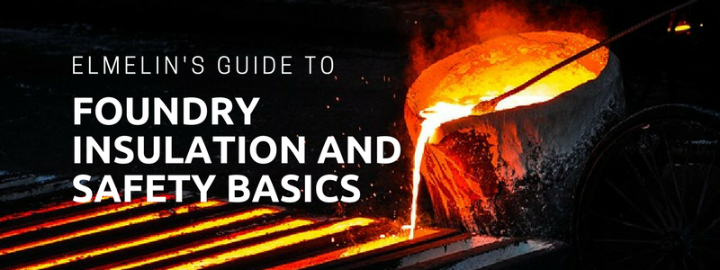 Foundry Insulation and Safety Basics