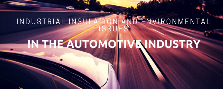 Industrial Insulation and Environmental Issues in Automotive Industries