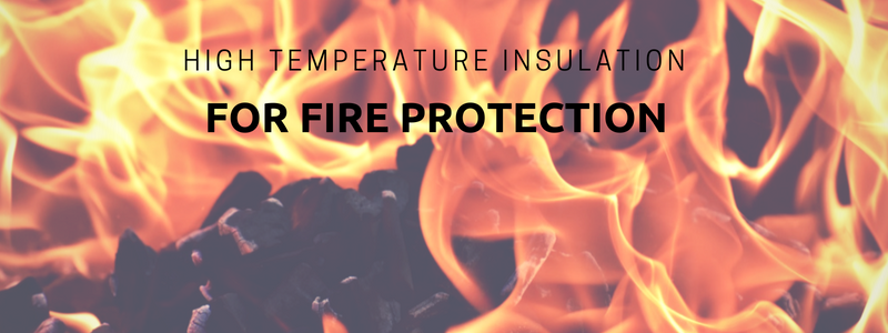 High Temperature Insulation for Fire Protection