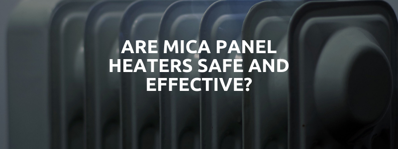 Are Mica Panel Heaters Safe and Effective?