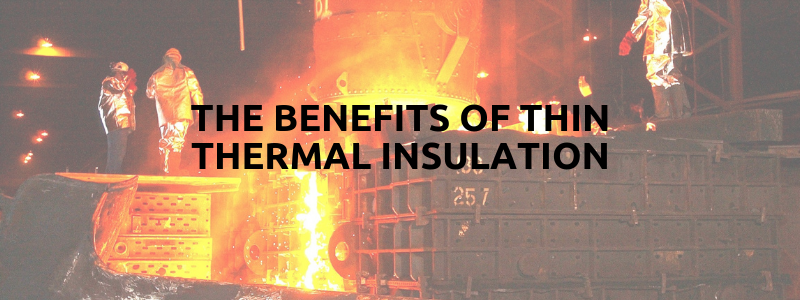 The Benefits Of Thin Thermal Insulation