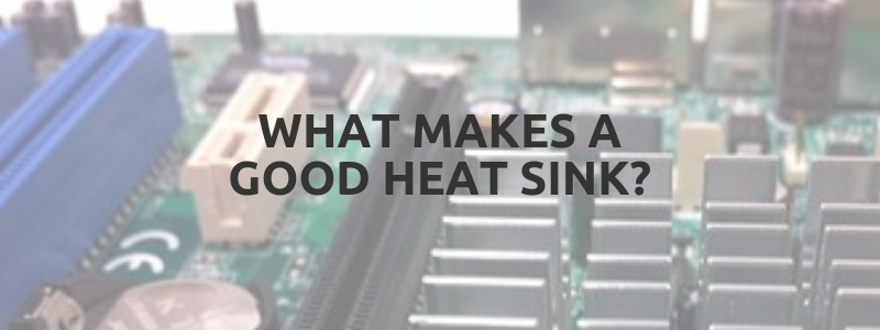What Makes a Good Heat Sink?