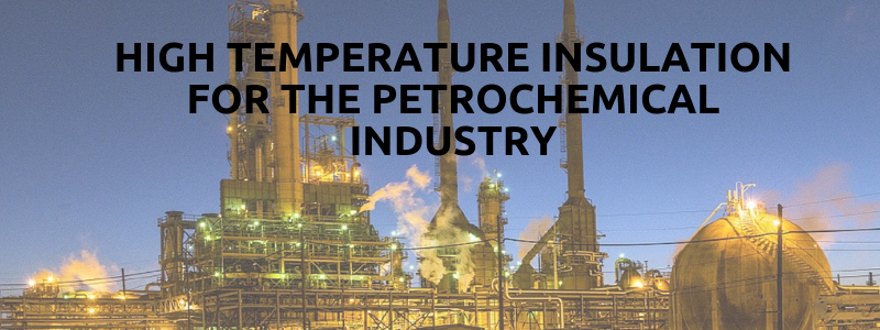 High Temperature Insulation for the Petrochemical Industry