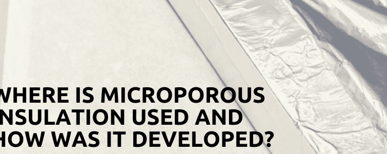 Where Is Microporous Insulation Used And How Was It Developed?